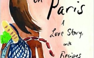 Lunch in Paris – A Love Story with Recipes