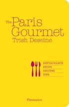 The Paris Gourmet (A Book by Trish Deseine)