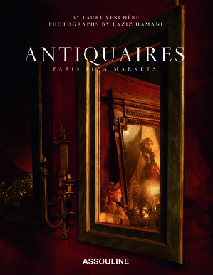 Book Review: “Antiquaires, Paris Flea Markets” (Assouline)