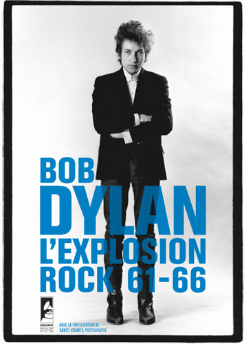 Bob Dylan: The Rock Explosion 1961-66