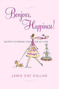 Interview with Jamie Cat Callan – Author of “Bonjour, Happiness”