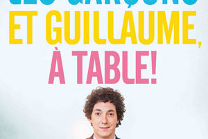 Les Garçons et Guillaume à Table!
