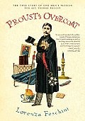Proust’s Overcoat: The True Story of One Man’s Passion for All Things Proust