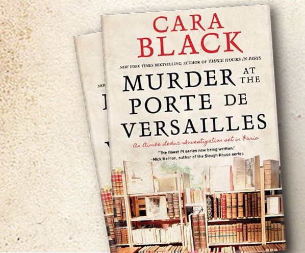 Book Picks: Cara Black’s “Murder at the Porte de Versailles”
