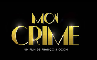 Film Review: Mon Crime, Directed by François Ozon