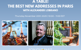 Register for Bonjour Paris Live: À Table! The Best New Addresses in Paris, With Alexander Lobrano