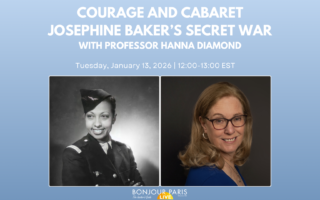 Register for Bonjour Paris Live: Courage and Cabaret: Josephine Baker’s Secret War