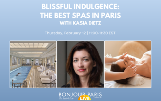 Register for Bonjour Paris Live: Blissful Indulgence: The Best Spas in Paris