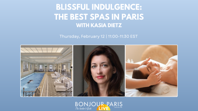 Register for Bonjour Paris Live: Blissful Indulgence: The Best Spas in Paris