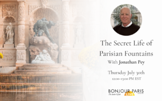 Register for Bonjour Paris Live: The Secret Life of Parisian Fountains