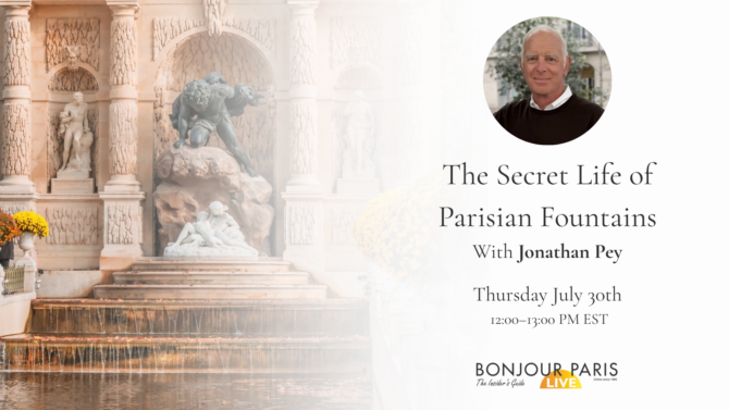 Register for Bonjour Paris Live: The Secret Life of Parisian Fountains