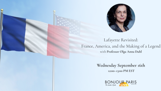 Register for Bonjour Paris Live: Lafayette Revisited: France, America, and the Making of a Legend