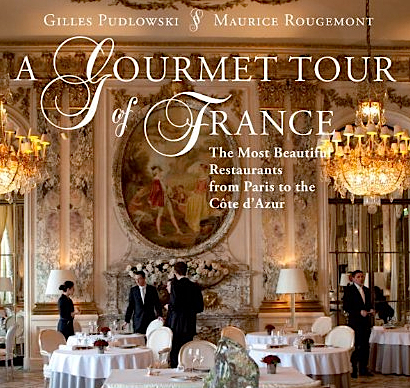 A Gourmet Tour of France: The Most Beautiful Restaurants from Paris to the Côte D'Azur