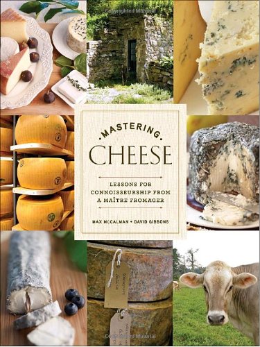 Mastering Cheese: Lessons for Connoisseurship From a Maitre Fromager