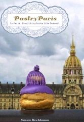 Paris Patisseries: History, Shops, Recipes