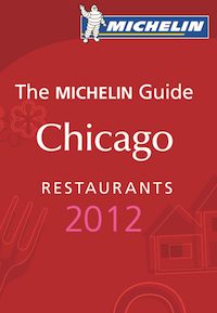 The MICHELIN Guide to Chicago RESTAURANTS 2012.